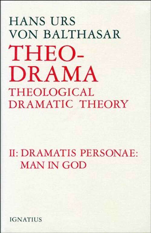 Theo-Drama: Dramatis Personae (Theological Dramatic Theory #2)