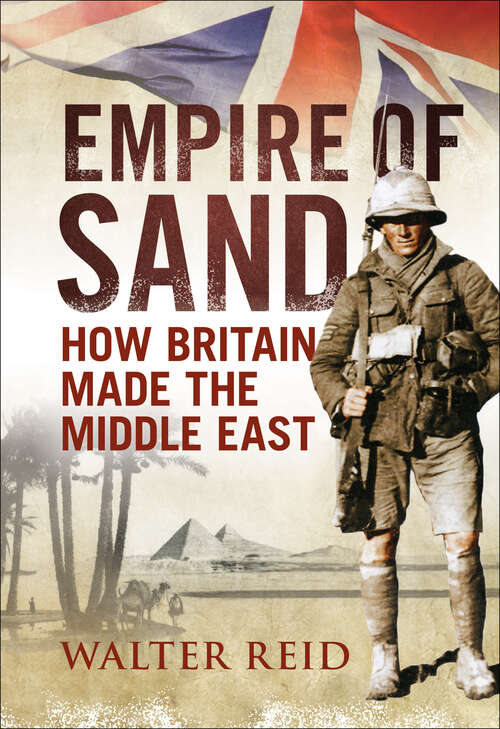 Book cover of Empire of Sand: How Britain Made the Middle East