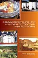 Book cover of Improving The Regulation And Management Of Low-activity Radioactive Wastes