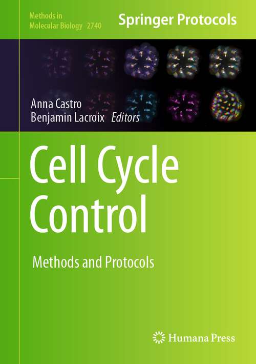 Book cover of Cell Cycle Control: Methods and Protocols (2024) (Methods in Molecular Biology #2740)