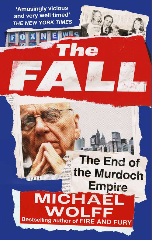 Book cover of The Fall: The End of the Murdoch Empire