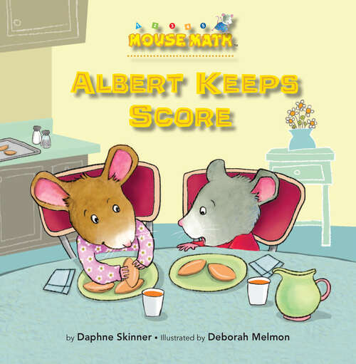 Book cover of Albert Keeps Score (Mouse Math)