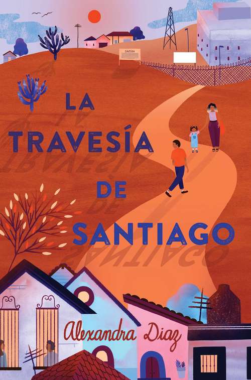 Book cover of La travesía de Santiago (Santiago's Road Home)