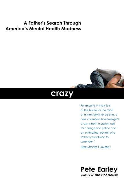 Book cover of Crazy: A Father's Search Through America's Mental Health Madness