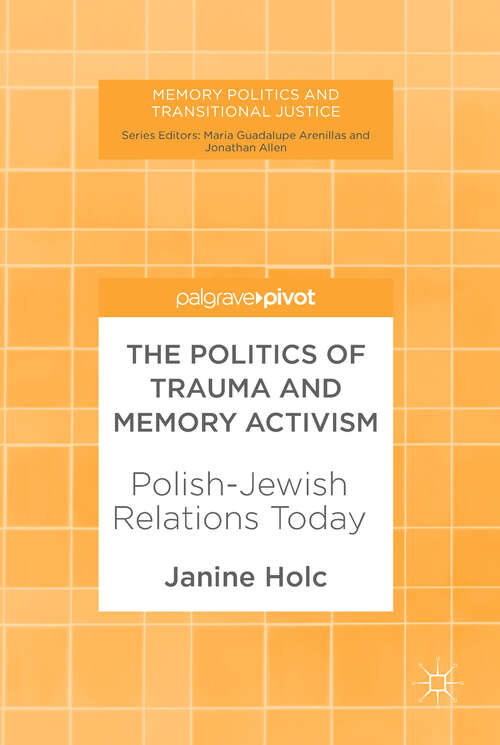 Book cover of The Politics of Trauma and Memory Activism