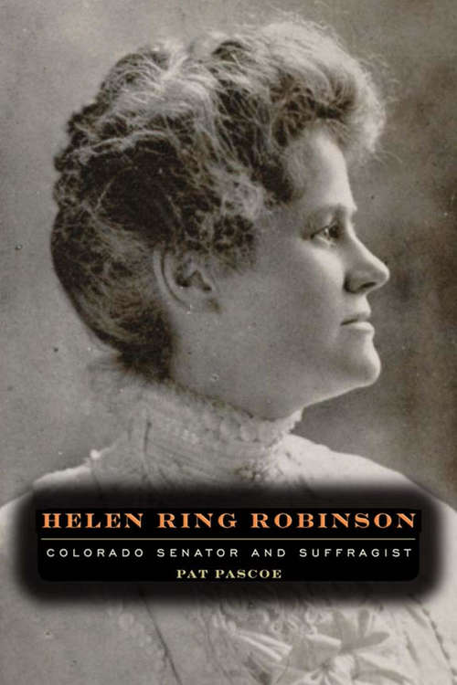 Book cover of Helen Ring Robinson: Colorado Senator and Suffragist (Timberline Books)