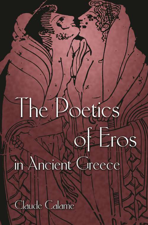 Book cover of The Poetics of Eros in Ancient Greece