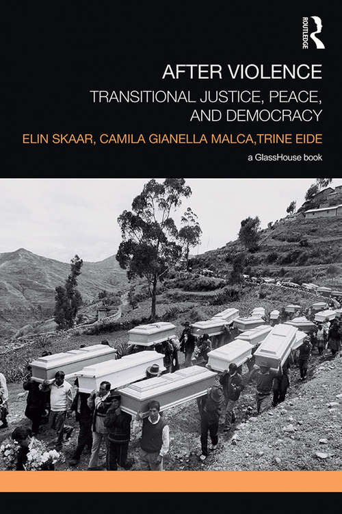 After Violence: Transitional Justice, Peace, and Democracy