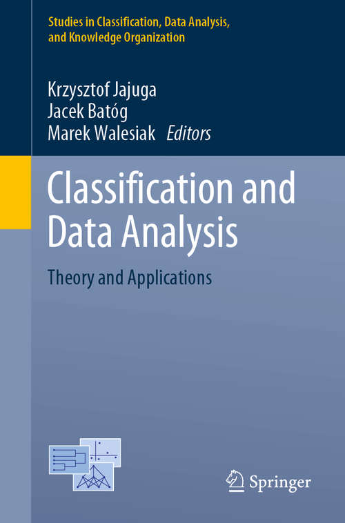 Book cover of Classification and Data Analysis: Theory and Applications (1st ed. 2020) (Studies in Classification, Data Analysis, and Knowledge Organization)