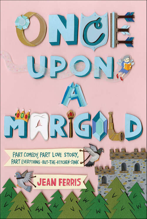 Book cover of Once Upon a Marigold: Part Comedy, Part Love Story, Part Everything-But-The-Kitchen-Sink (Upon A Marigold Ser.)