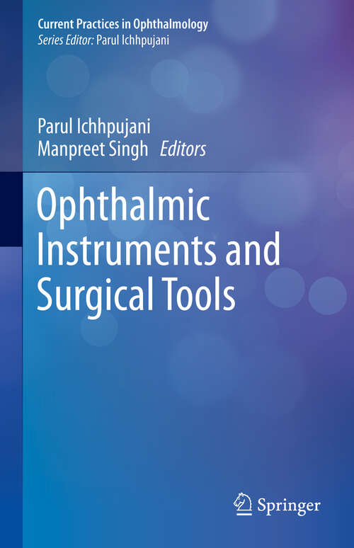 Book cover of Ophthalmic Instruments and Surgical Tools (1st ed. 2019) (Current Practices in Ophthalmology)