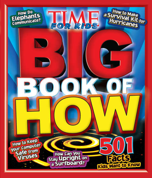 Book cover of Big Book of HOW: 501 Facts Kids Want To Know (Time For Kids Big Bks.)