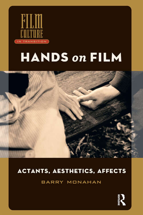Book cover of Hands on Film: Actants, Aesthetics, Affects (1) (Film Culture in Transition)