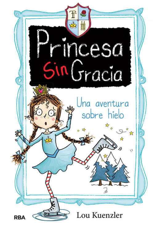 Book cover of Una aventura sobre hielo (Princesa Sin Gracia: Volumen 4)