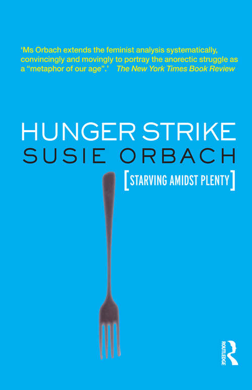 Hunger Strike: The Anorectic's Struggle as a Metaphor for our Age