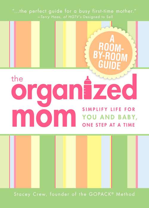 Book cover of The Organized Mom: Simplify Life for You and Baby, One Step at a Time