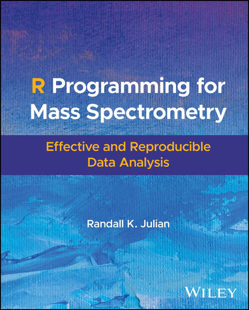 Book cover of R Programming for Mass Spectrometry: Effective and Reproducible Data Analysis