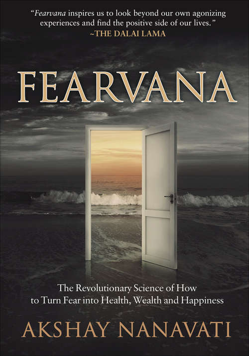 Book cover of Fearvana: The Revolutionary Science of How to Turn Fear into Health, Wealth and Happiness