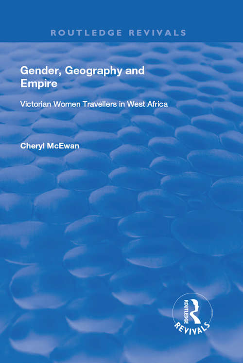 Book cover of Gender, Geography and Empire: Victorian Women Travellers in Africa