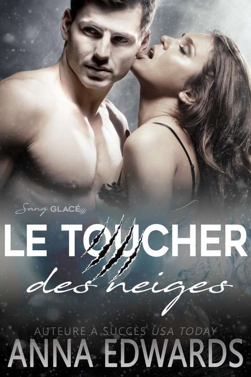 Book cover of Le toucher des neiges (Sang glacé #1)