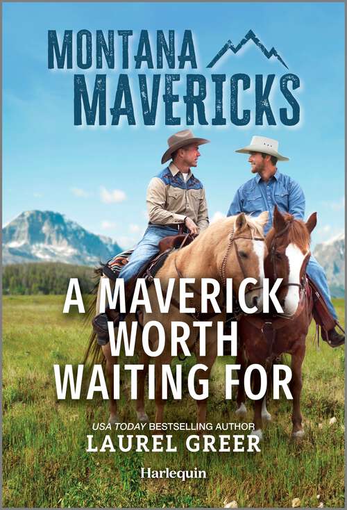 Book cover of A Maverick Worth Waiting For (Original) (Montana Mavericks: The Tenacity Social Club)