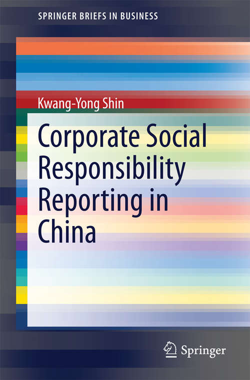 Corporate Social Responsibility Reporting in China (SpringerBriefs in Business)