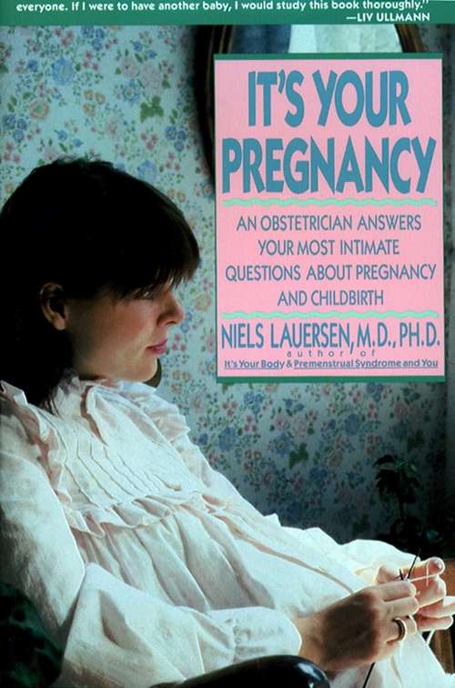 Book cover of It’s Your Pregnancy: Questions You Ask Yourself and Are Afraid to Ask Your Obstetrician