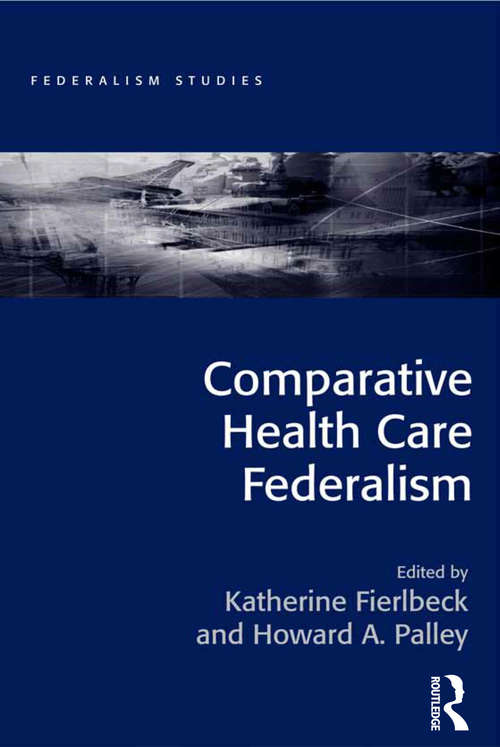 Comparative Health Care Federalism (Federalism Studies)
