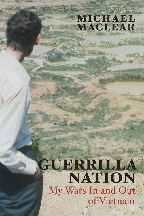Book cover of Guerrilla Nation: My Wars In and Out of Vietnam
