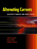 Alternating Currents: Electricity Markets and Public Policy