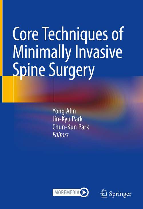 Book cover of Core Techniques of Minimally Invasive Spine Surgery (1st ed. 2023)