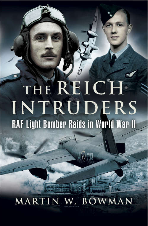 Book cover of The Reich Intruders: RAF Light Bomber Raids in World War II