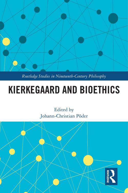 Book cover of Kierkegaard and Bioethics (Routledge Studies in Nineteenth-Century Philosophy)