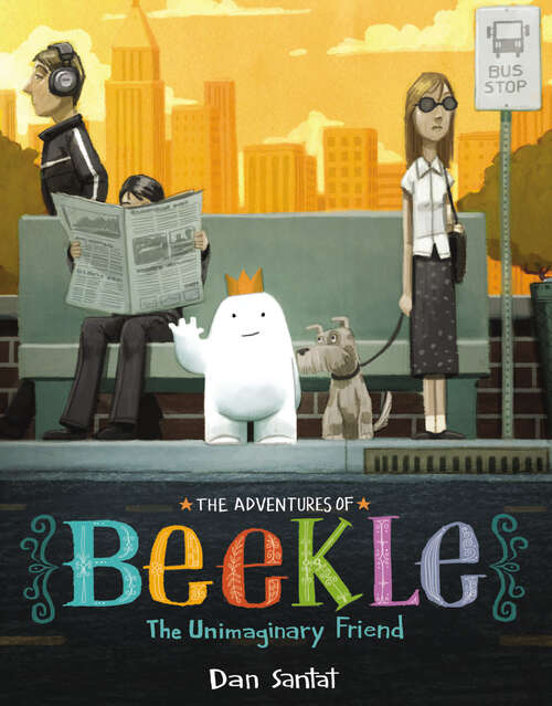 Book cover of The Adventures of Beekle: The Unimaginary Friend