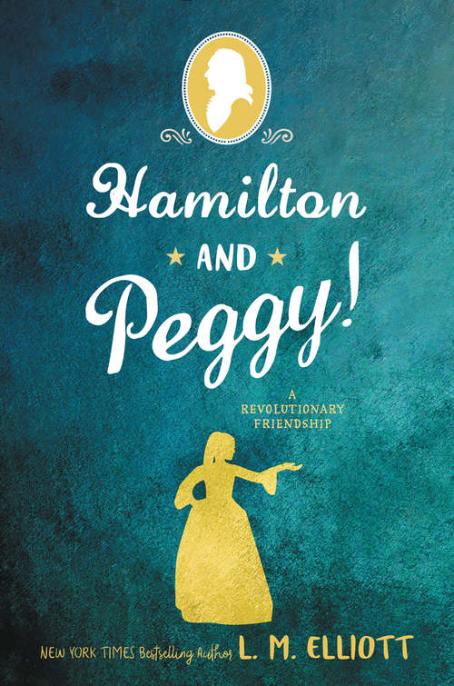 Book cover of Hamilton and Peggy!: A Revolutionary Friendship