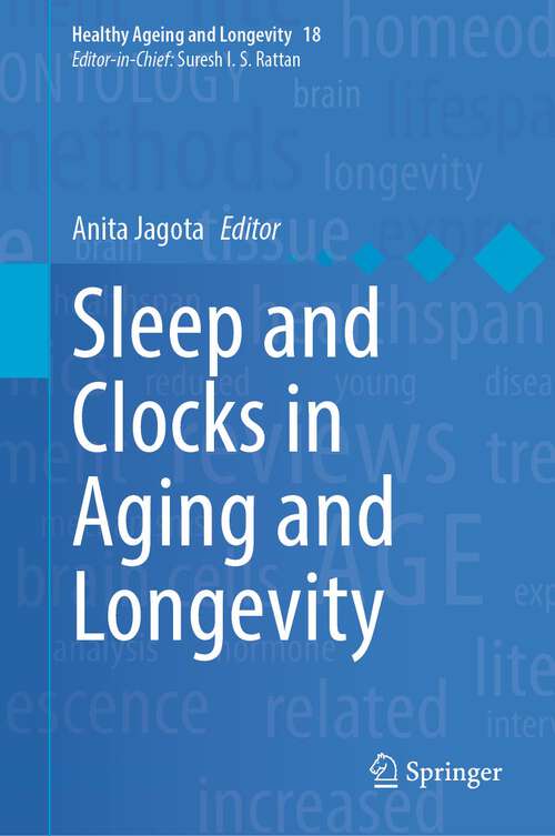 Book cover of Sleep and Clocks in Aging and Longevity (1st ed. 2023) (Healthy Ageing and Longevity #18)