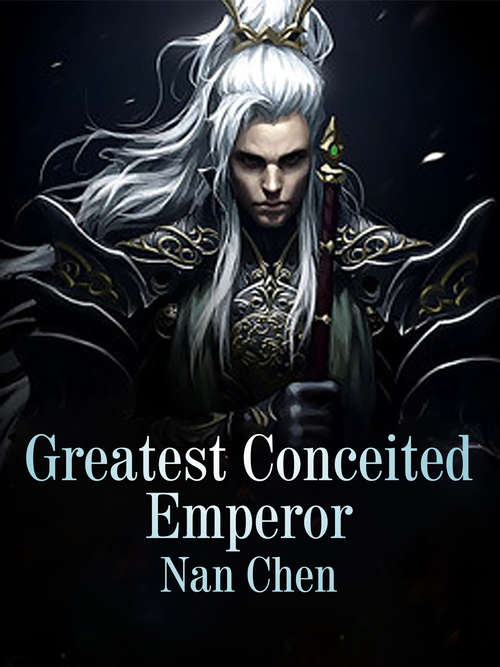 Book cover of Greatest Conceited Emperor: Volume 15 (Volume 15 #15)