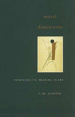 Book cover of Moral Dimensions: Permissibility, Meaning, Blame