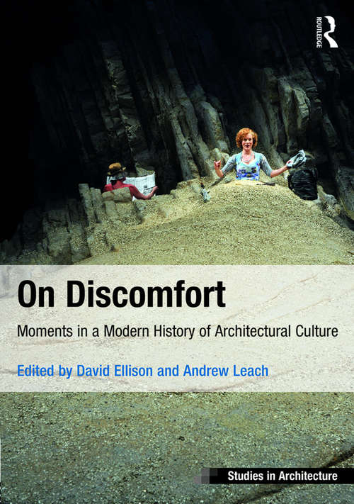 On Discomfort: Moments in a Modern History of Architectural Culture (Ashgate Studies in Architecture)