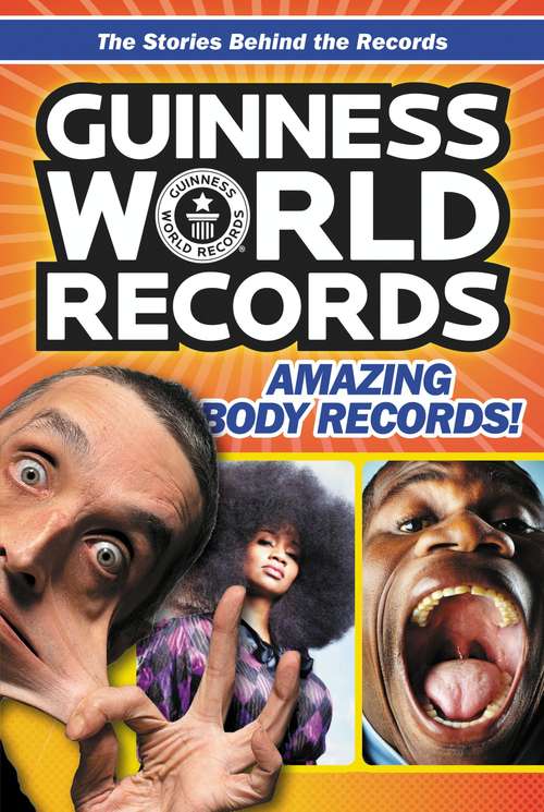 Book cover of Guinness World Records: Amazing Body Records!