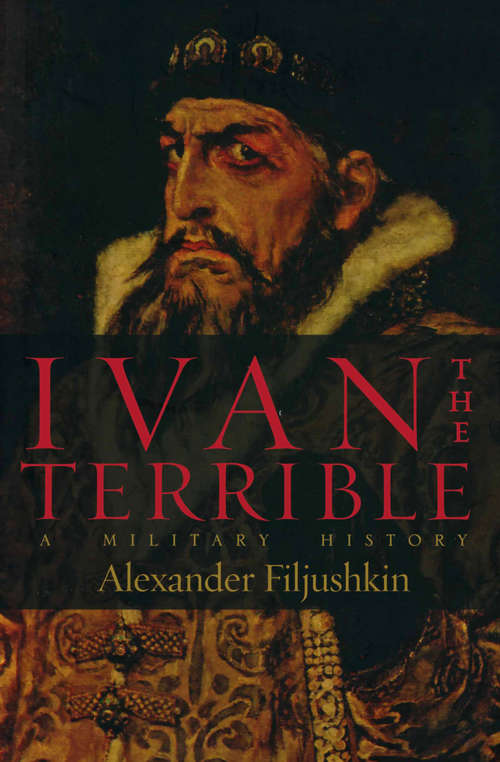 Book cover of Ivan the Terrible: A Military History