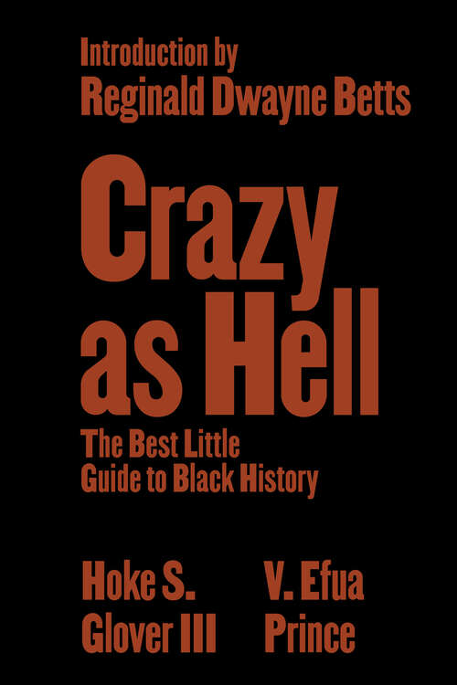 Book cover of Crazy as Hell: The Best Little Guide to Black History