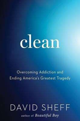 Book cover of Clean: Overcoming Addiction and Ending America's Greatest Tragedy
