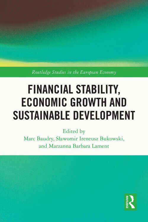 Book cover of Financial Stability, Economic Growth and Sustainable Development (Routledge Studies in the European Economy)