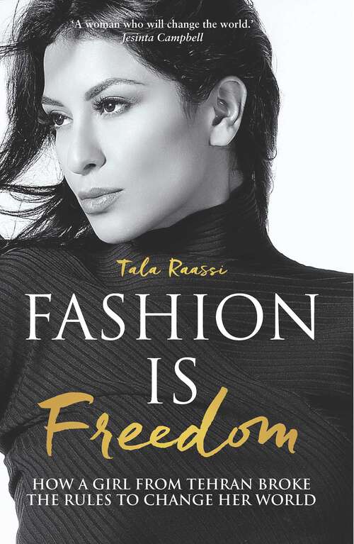 Book cover of Fashion is Freedom: How a girl from Tehran broke the rules to change her world