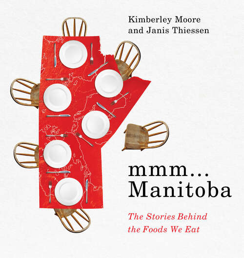 Book cover of mmm... Manitoba: The Stories Behind the Foods We Eat