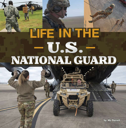 Book cover of Life in the U.S. National Guard (Daily Life In The U. S. Military Ser.)