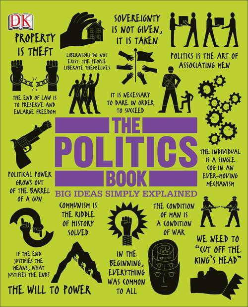 Book cover of The Politics Book: Big Ideas Simply Explained (DK Big Ideas)