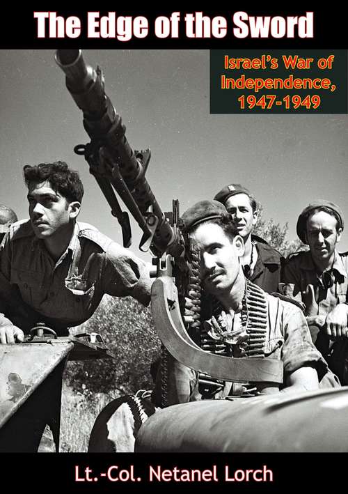The Edge of the Sword: Israel’s War of Independence, 1947-1949