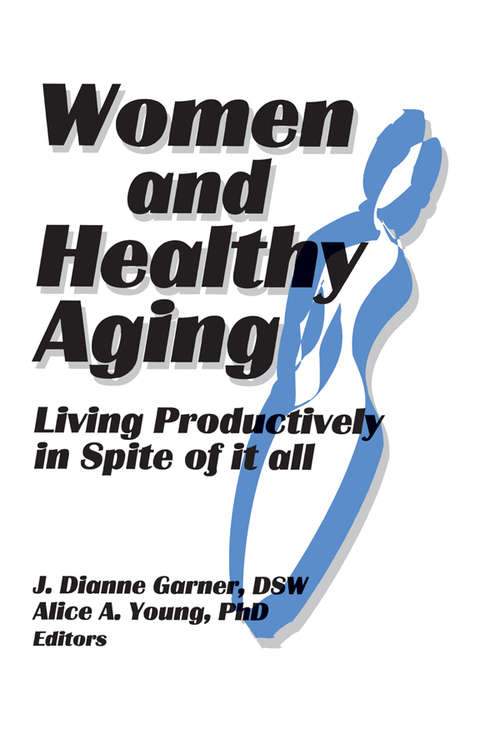 Women and Healthy Aging: Living Productively in Spite of It All